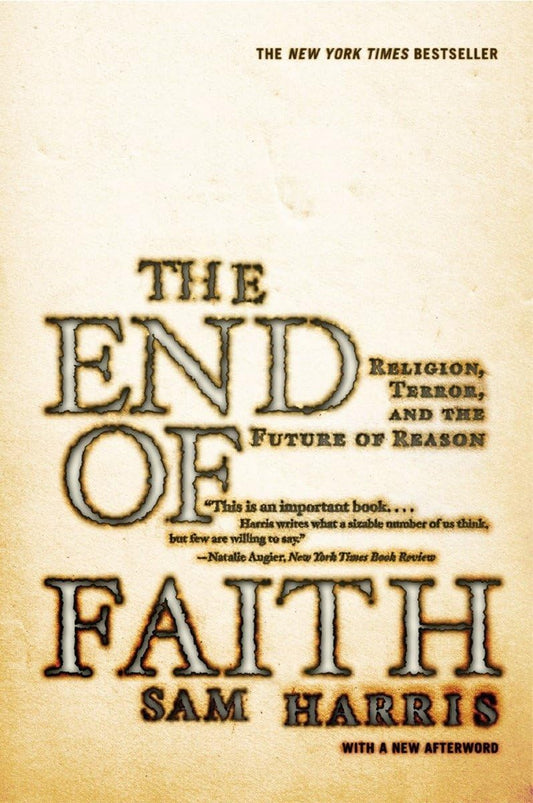 The End of Faith: Religion, Terror, and the Future of Reason The Happy Book Stack