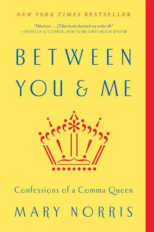 Between You & Me: Confessions of a Comma Queen The Happy Book Stack