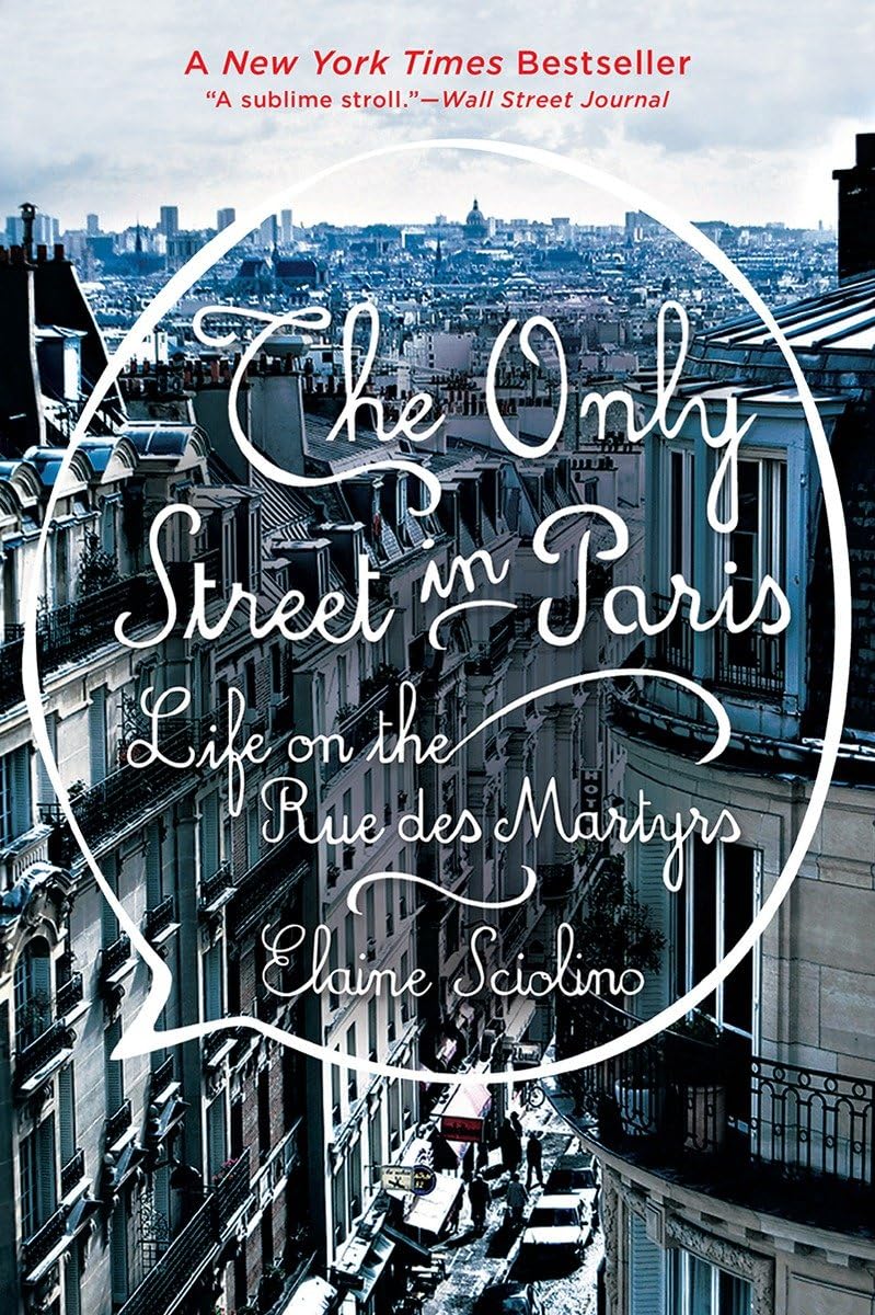 The Only Street in Paris: Life on the Rue des Martyrs - 5300