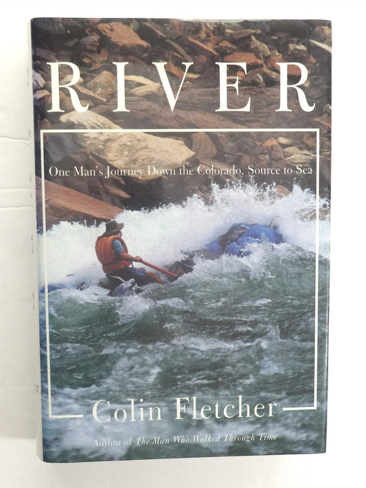 River: One Man's Journey Down the Colorado, Source to Sea The Happy Book Stack