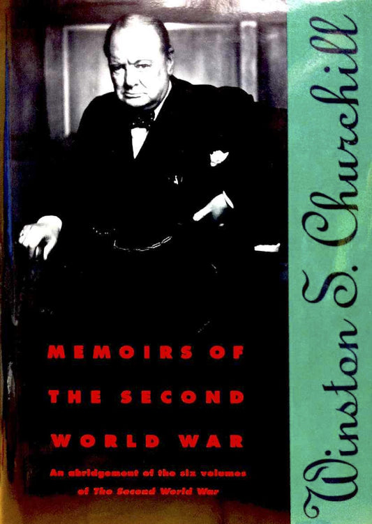 Memoirs of the Second World War: An Abridgement of the Six Volumes of the Second World War With an Epilogue by the Author on the Postwar Years With MAPS and DIAGRAMS The Happy Book Stack