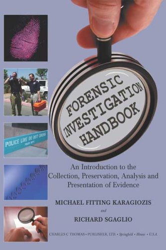 Forensic Investigation Handbook: An Introduction To The Collection, Preservation, Analysis, And Presentation Of Evidence - 9462