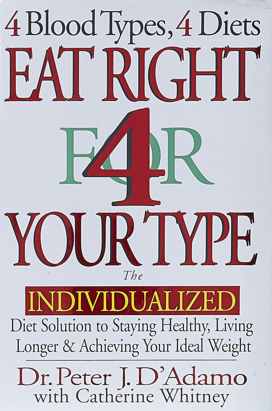 Eat Right 4 Your Type: The Individualized Diet Solution to Staying Healthy, Living Longer & Achieving Your Ideal Weight - 414