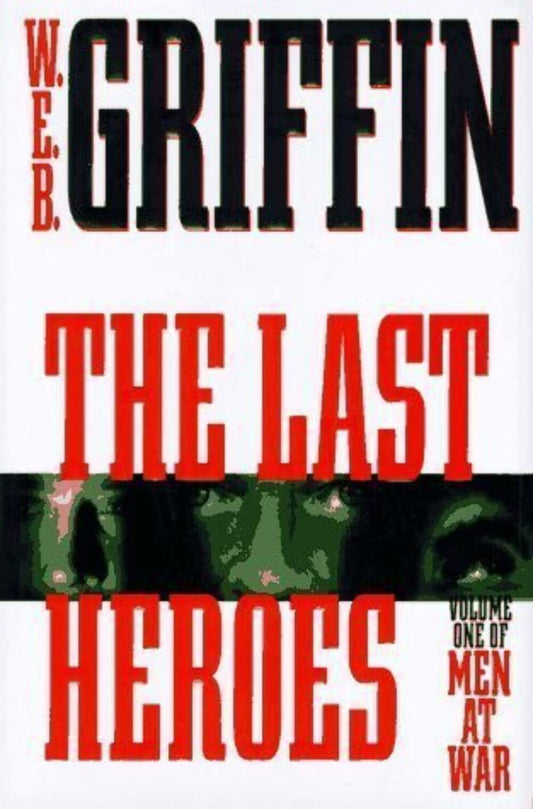 The Last Heroes: A Men at War Novel The Happy Book Stack
