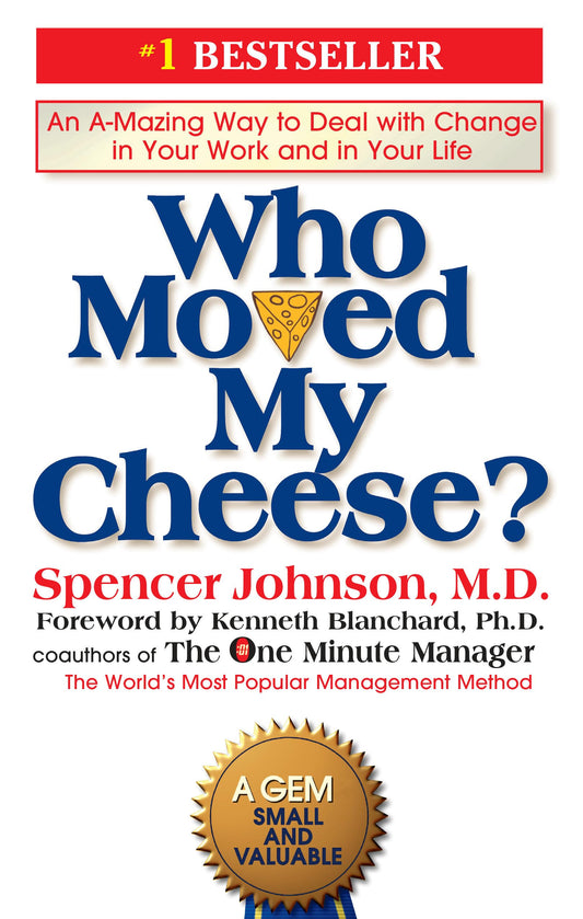 Who Moved My Cheese?: An A-Mazing Way to Deal with Change in Your Work and in Your Life The Happy Book Stack