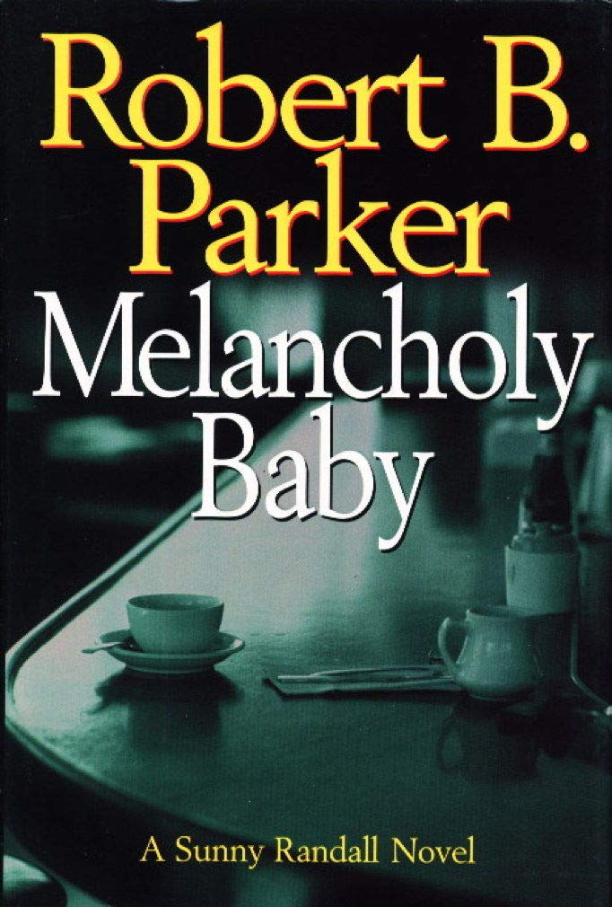 Melancholy Baby (A Sunny Randall Novel) The Happy Book Stack