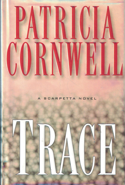 Trace: A Scarpetta Novel - 12