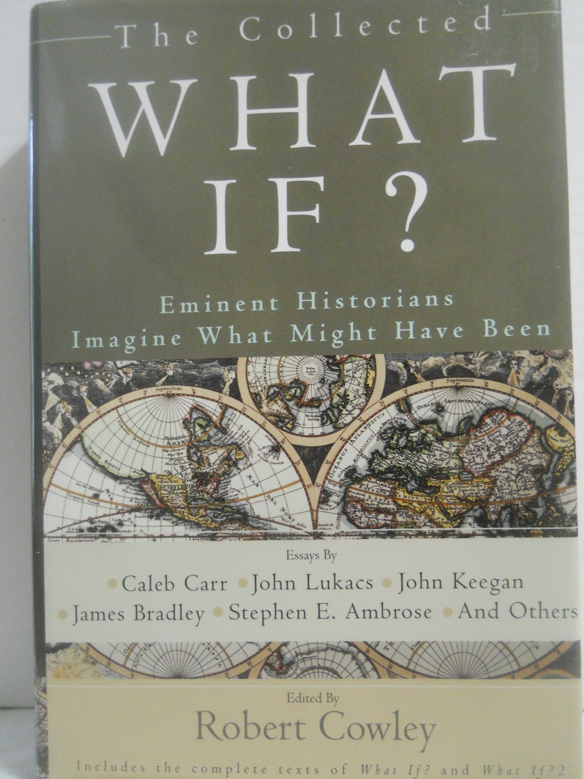 The Collected What If? Eminent Historians Imagine What Might Have Been The Happy Book Stack