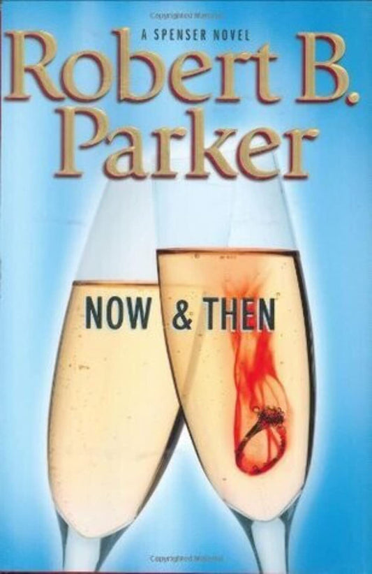 Now and Then (Spenser Mystery) The Happy Book Stack