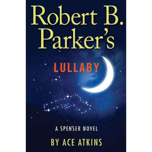 Robert B. Parker's Lullaby (Spenser) The Happy Book Stack