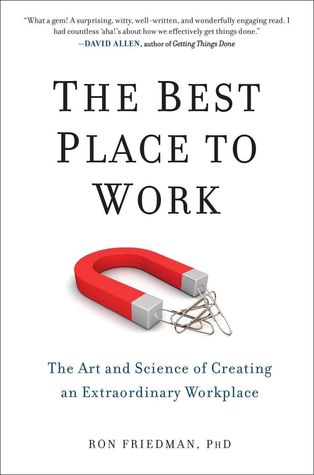 The Best Place to Work: The Art and Science of Creating an Extraordinary Workplace The Happy Book Stack