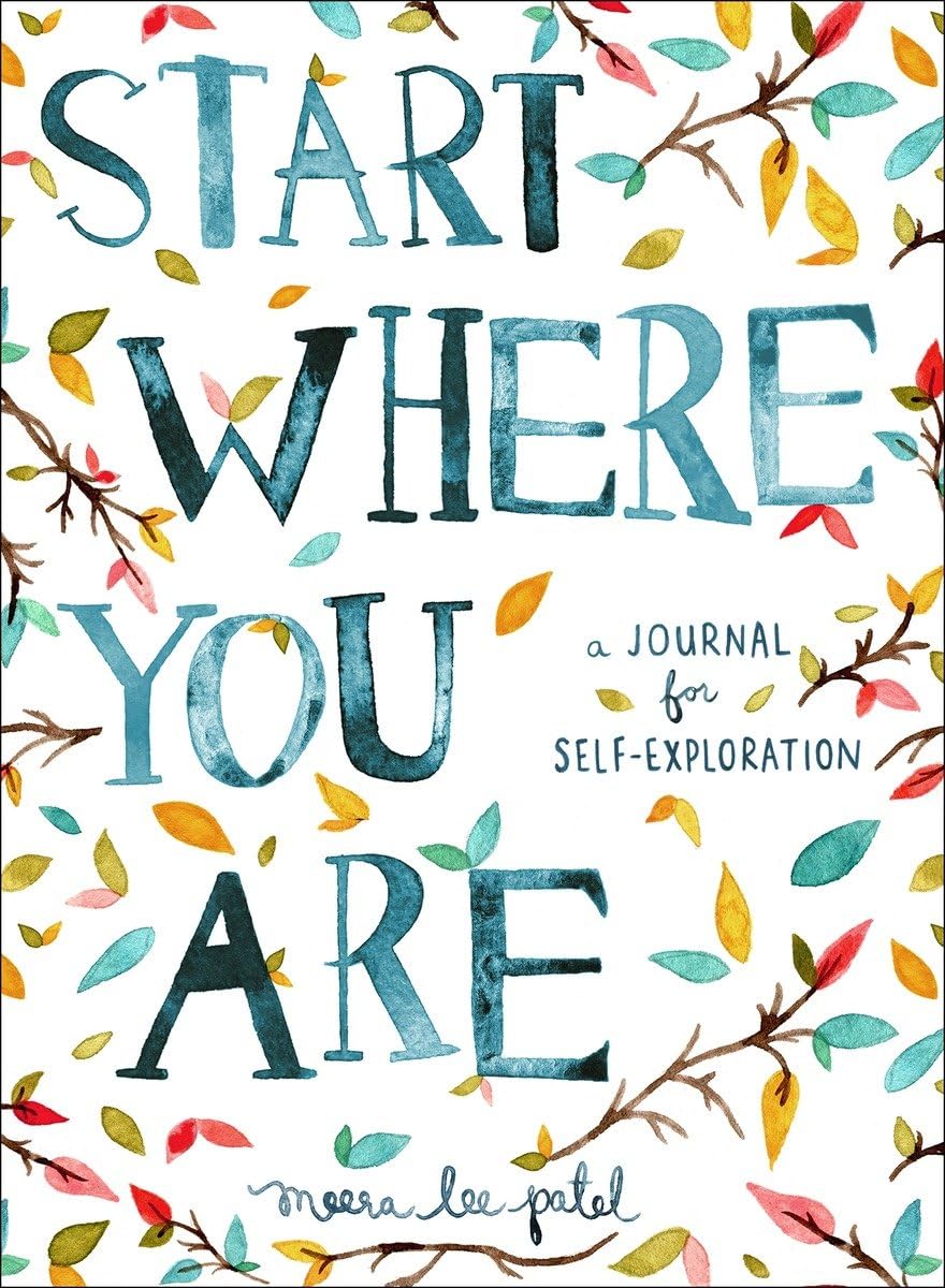 Start Where You Are: A Journal for Self-Exploration The Happy Book Stack