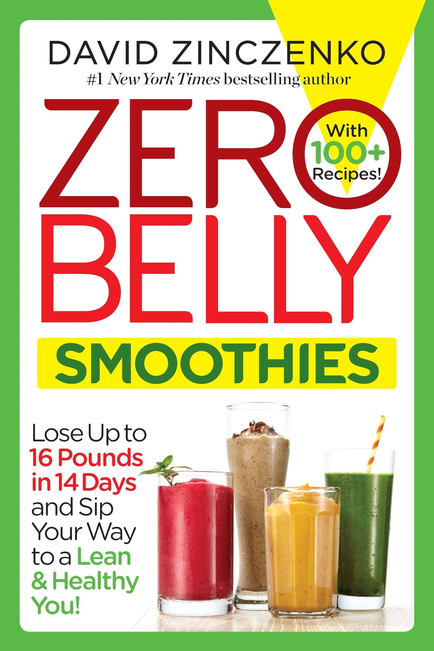Zero Belly Smoothies: Lose up to 16 Pounds in 14 Days and Sip Your Way to A Lean & Healthy You! - 9298