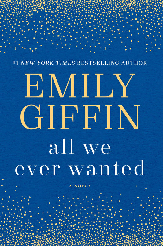 All We Ever Wanted: A Novel The Happy Book Stack