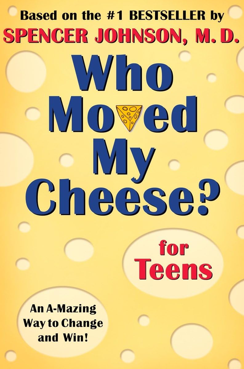 Who Moved My Cheese? for Teens The Happy Book Stack