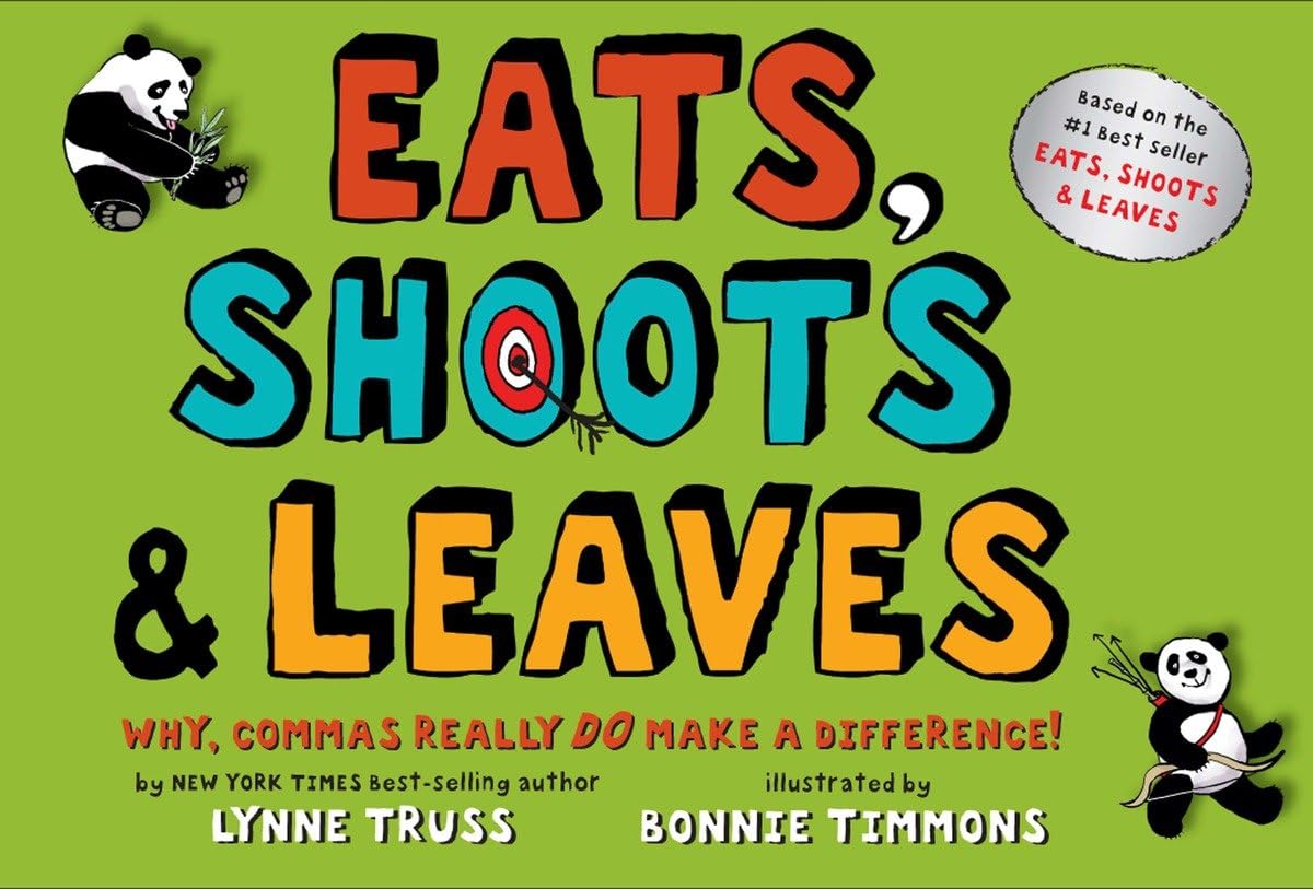 Eats, Shoots & Leaves: Why, Commas Really Do Make a Difference! - 8204