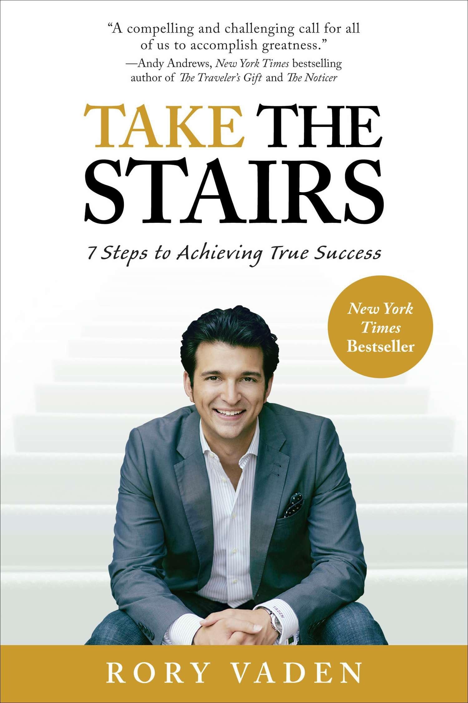 Take the Stairs: 7 Steps to Achieving True Success The Happy Book Stack