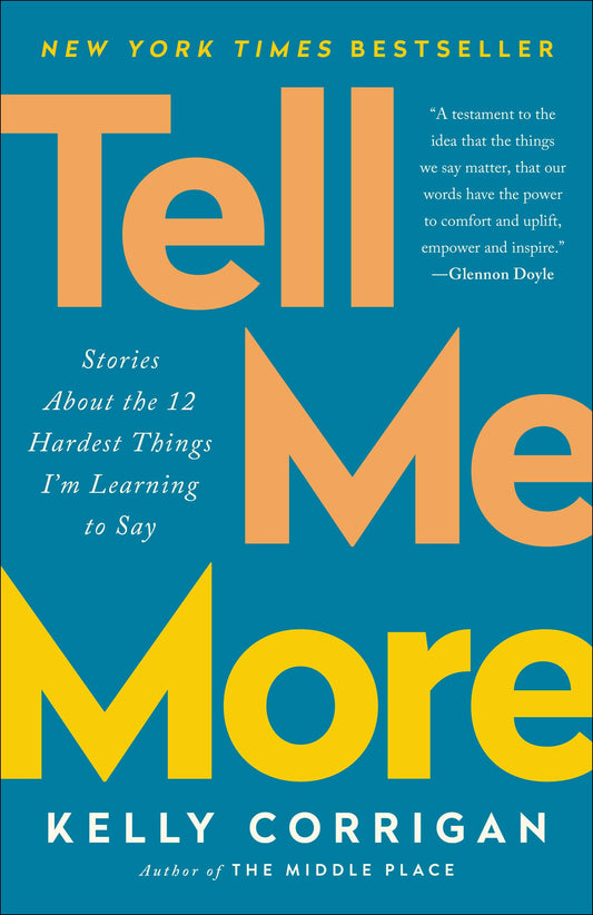Tell Me More: Stories About the 12 Hardest Things I'm Learning to Say The Happy Book Stack