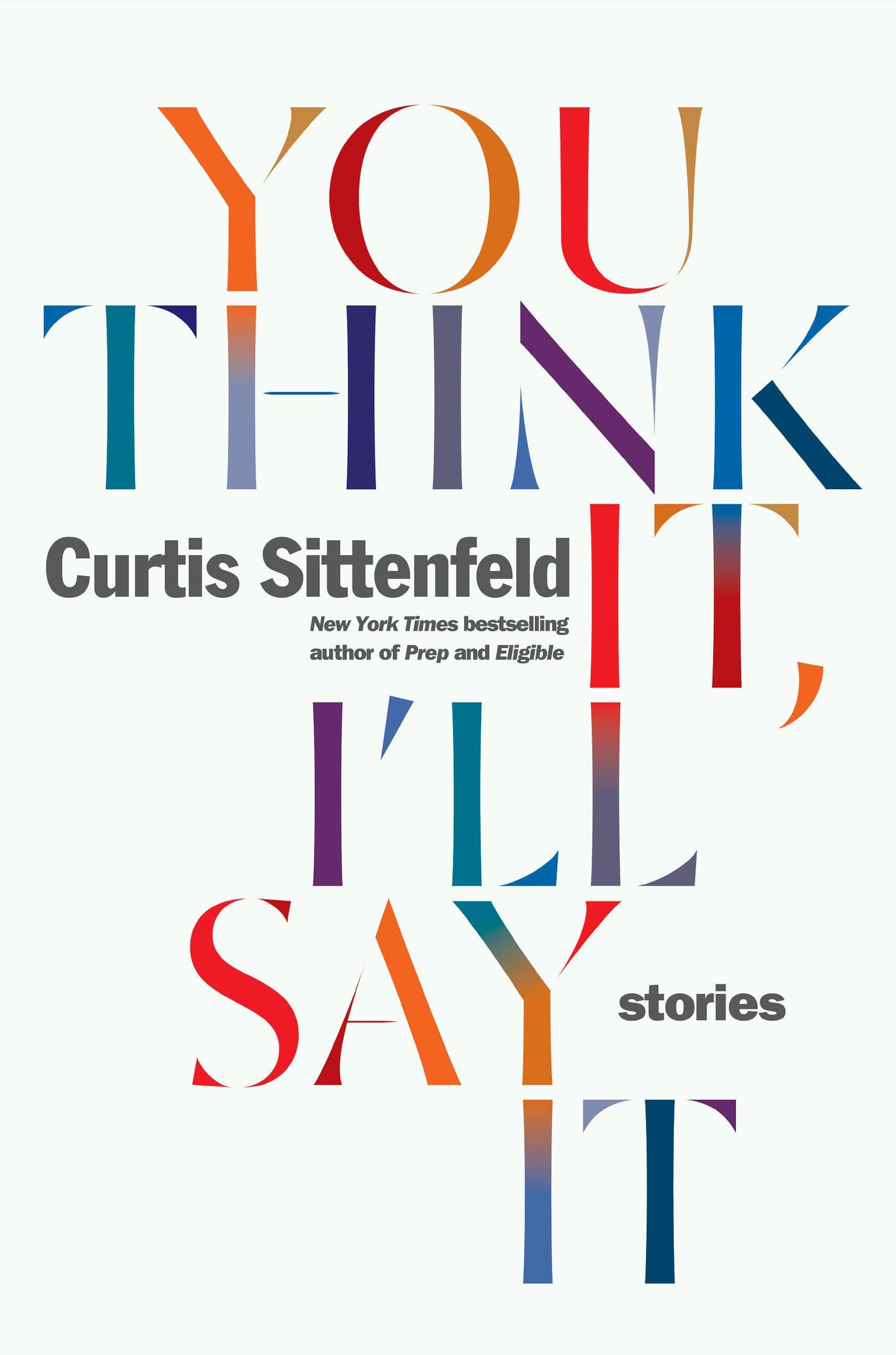 You Think It, I'll Say It: Stories The Happy Book Stack