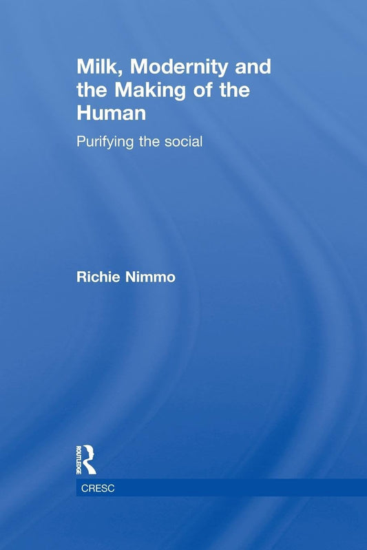 Milk, Modernity and the Making of the Human (CRESC) - 3773
