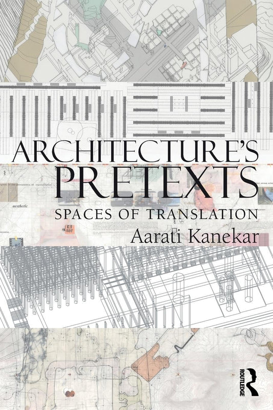 Architecture's Pretexts: Spaces of Translation - 1305