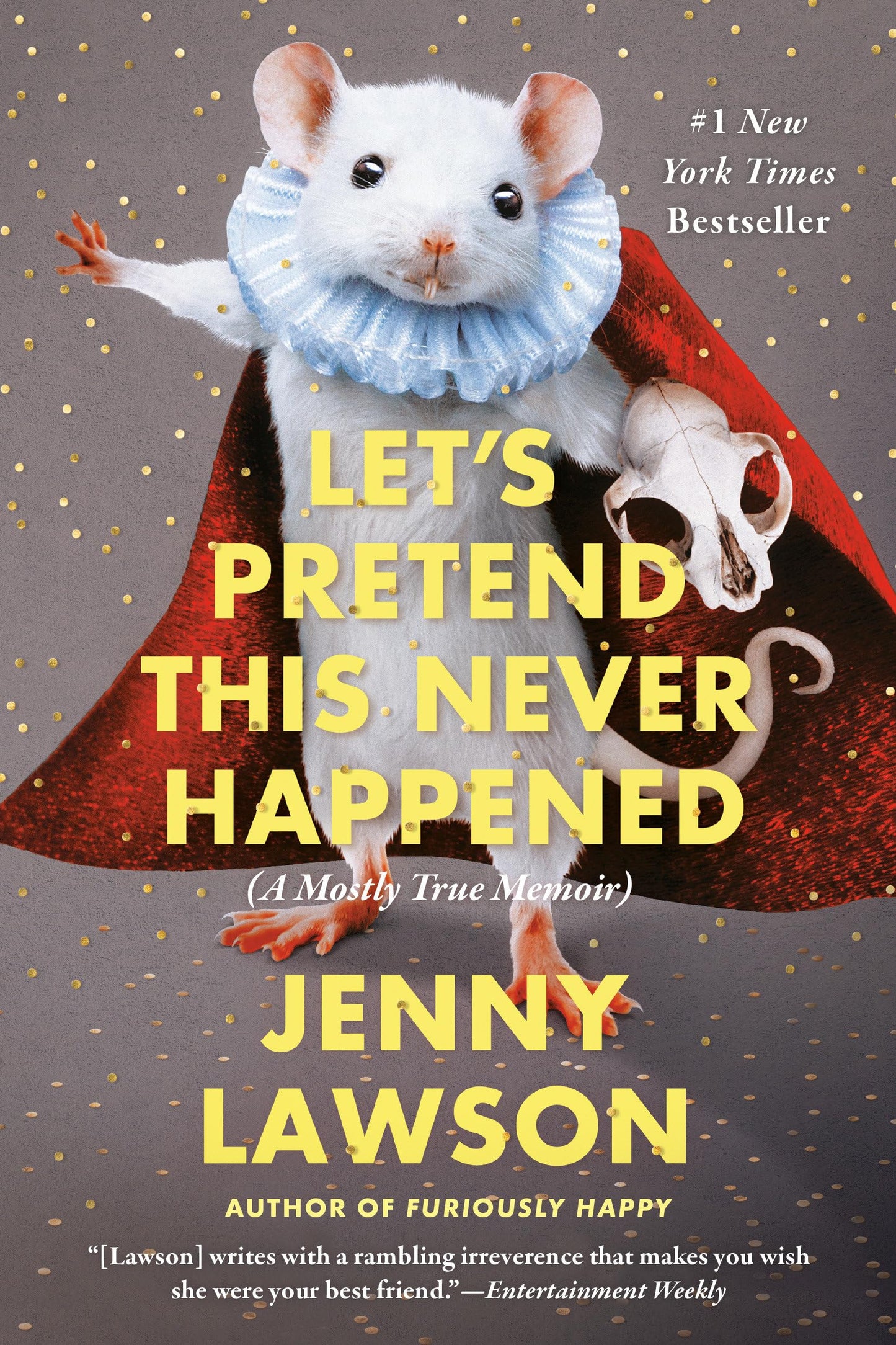 Let's Pretend This Never Happened: A Mostly True Memoir The Happy Book Stack