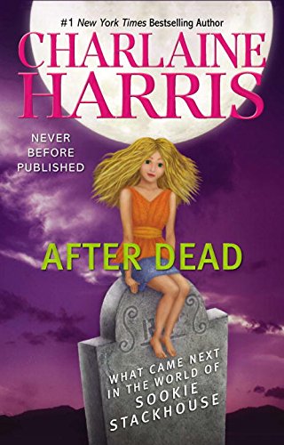 After Dead: What Came Next in the World of Sookie Stackhouse (Sookie Stackhouse/True Blood) The Happy Book Stack