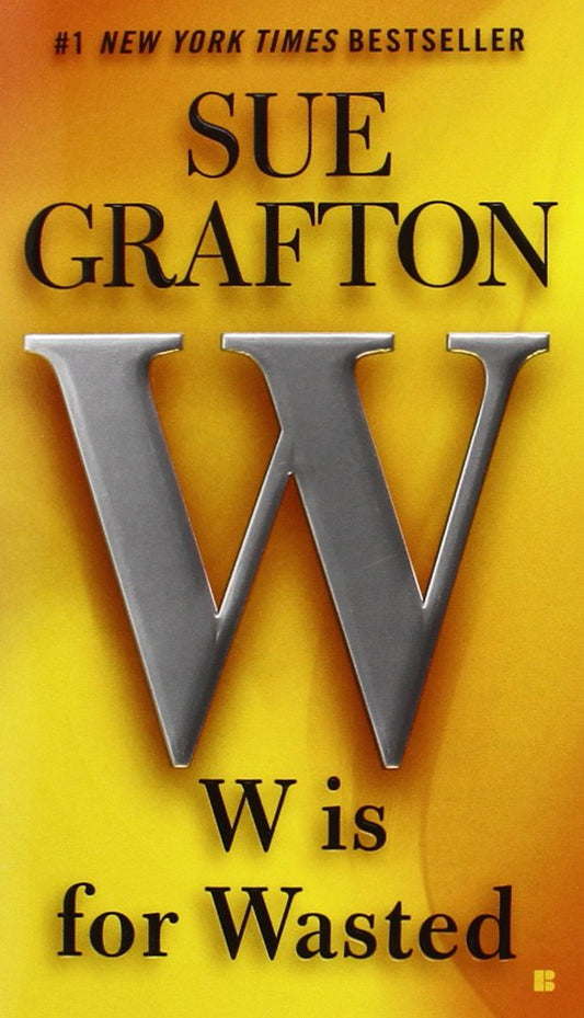 W is for Wasted: A Kinsey Millhone Novel - 7112