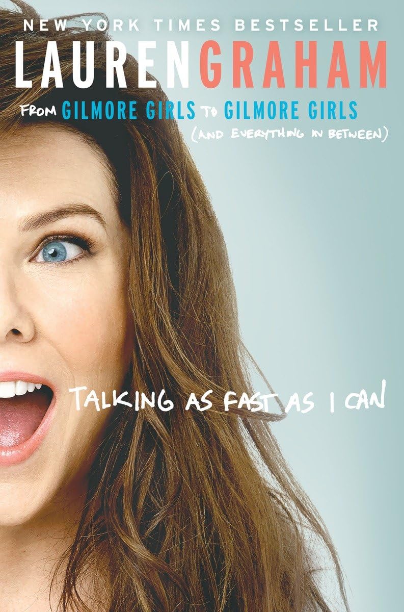Talking as Fast as I Can: From Gilmore Girls to Gilmore Girls (and Everything in Between) The Happy Book Stack