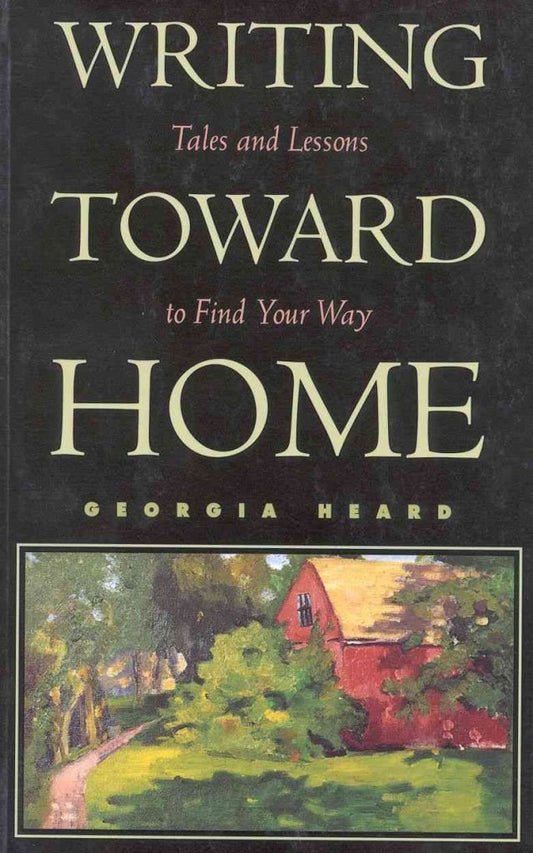 Writing Toward Home: Tales and Lessons to Find Your Way The Happy Book Stack