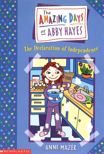 Amazing Days Of Abby Hayes, The #02: Declaration Of Independence The Happy Book Stack