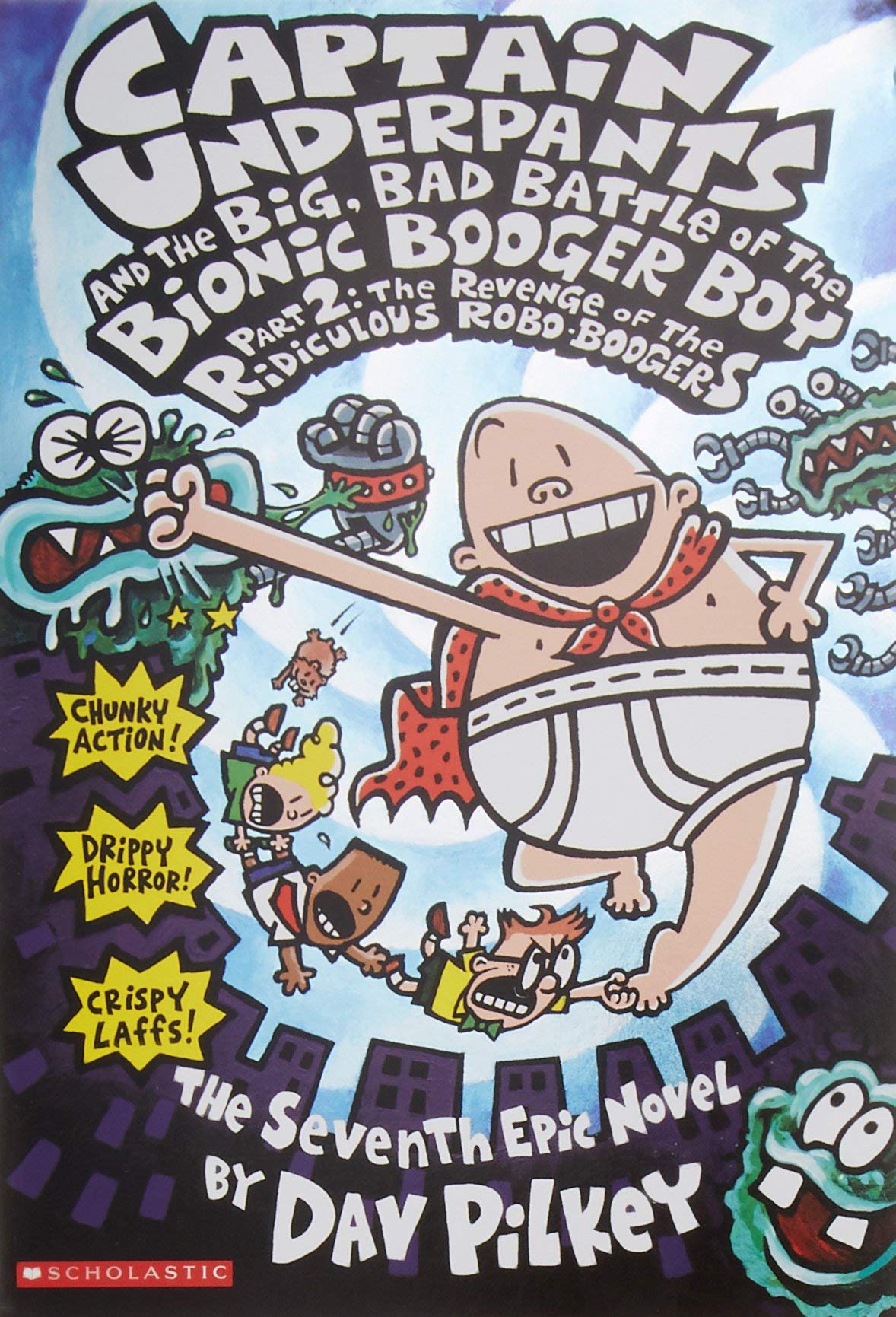 Captain Underpants and the Big, Bad Battle of the Bionic Booger Boy, Part 2: The Revenge of the Ridiculous Robo-Boogers The Happy Book Stack