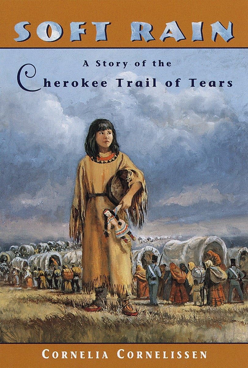 Soft Rain: A Story of the Cherokee Trail of Tears The Happy Book Stack