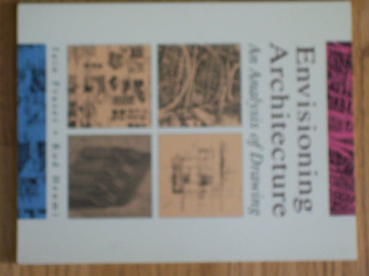 Envisioning Architecture: An Analysis of Drawing - 6840