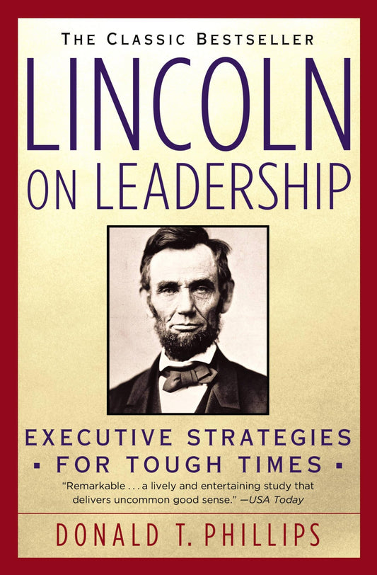 Lincoln on Leadership: Executive Strategies for Tough Times The Happy Book Stack