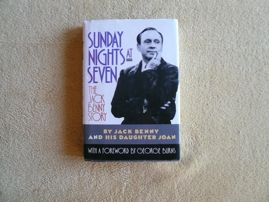 Sunday Nights at Seven: The Jack Benny Story The Happy Book Stack
