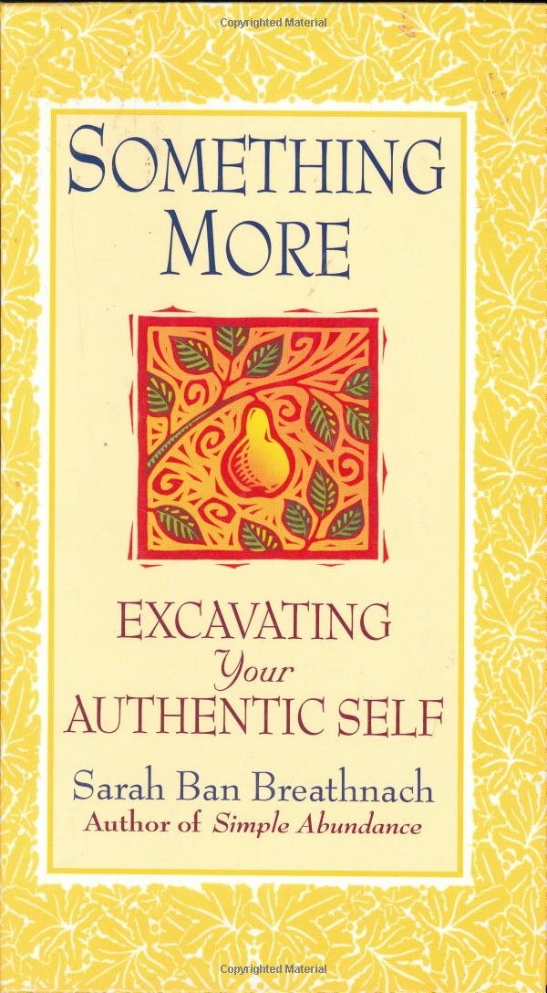 Something More: Excavating Your Authentic Self The Happy Book Stack