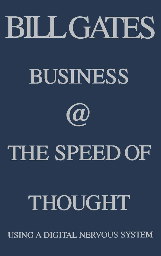 Business @ the Speed of Thought: Succeeding in the Digital Economy The Happy Book Stack
