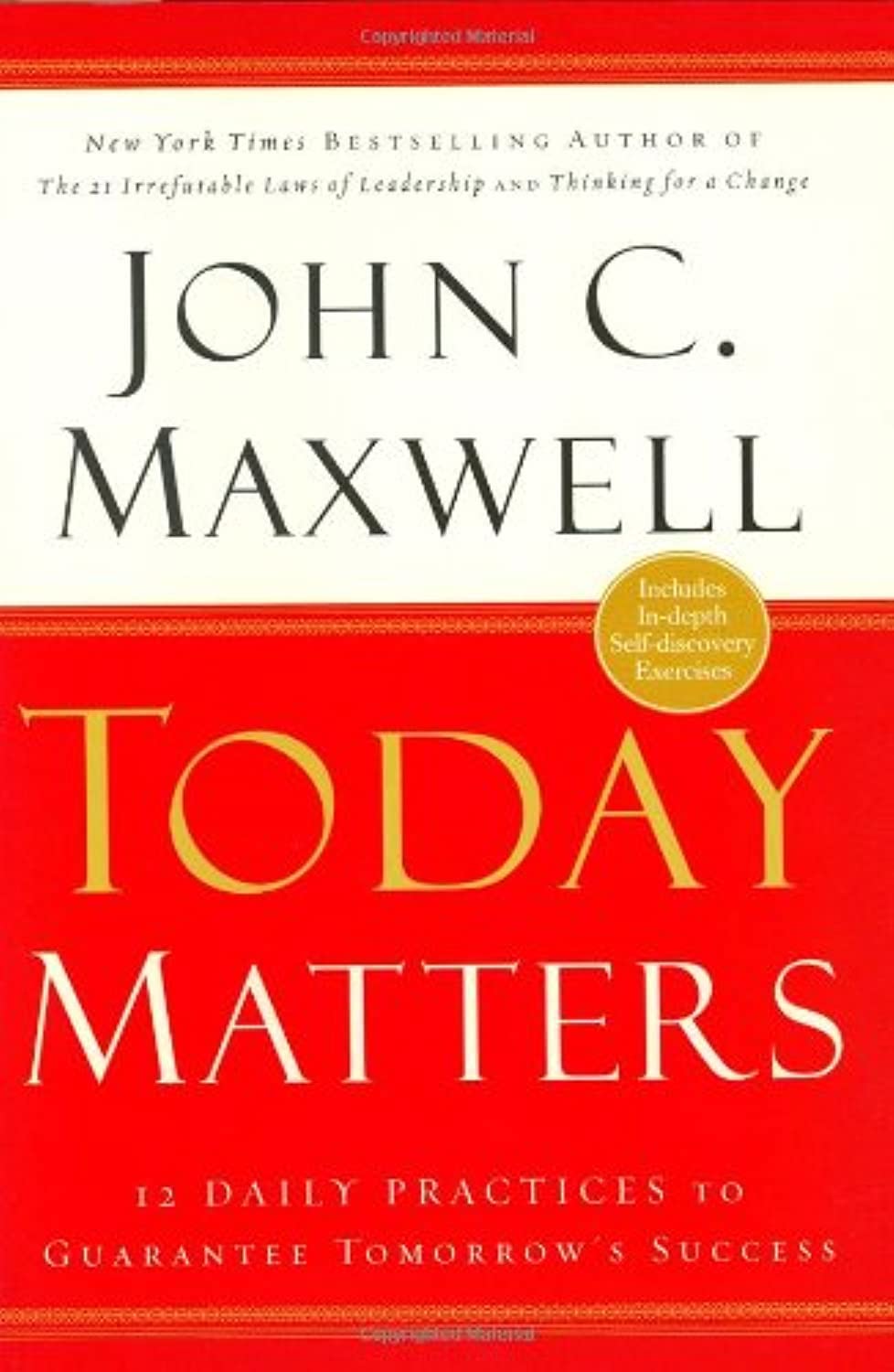 Today Matters: 12 Daily Practices to Guarantee Tomorrows Success The Happy Book Stack