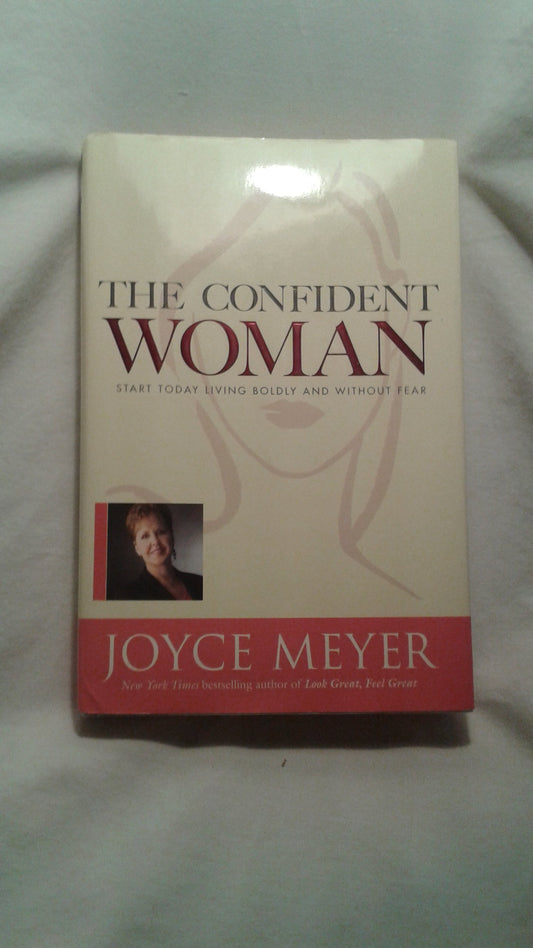 The Confident Woman: Start Today Living Boldly and Without Fear - 4506