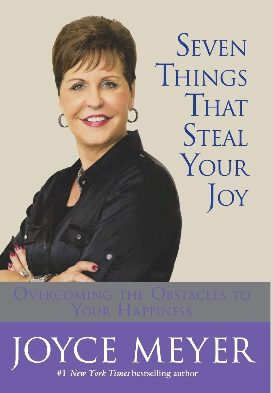 Seven Things That Steal Your Joy: Overcoming the Obstacles to Your Happiness The Happy Book Stack