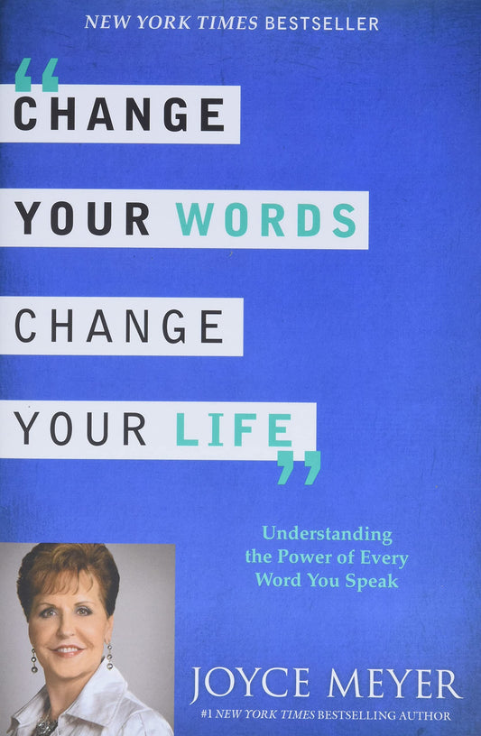 Change Your Words, Change Your Life: Understanding the Power of Every Word You Speak The Happy Book Stack