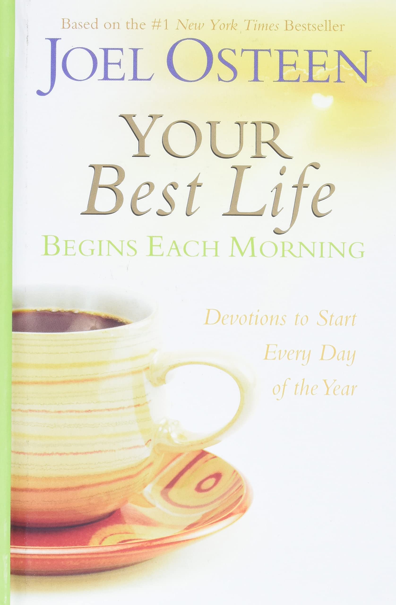 Your Best Life Begins Each Morning: Devotions to Start Every Day of the Year (Faithwords) The Happy Book Stack