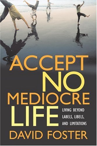 Accept No Mediocre Life: Living Beyond Labels, Libels, and Limitations The Happy Book Stack