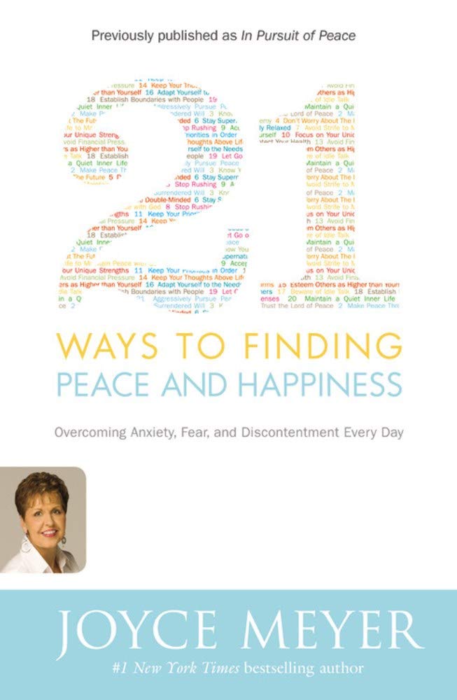 21 Ways to Finding Peace and Happiness: Overcoming Anxiety, Fear, and Discontentment Every Day The Happy Book Stack