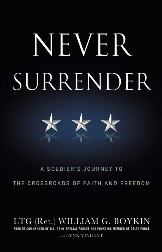 Never Surrender: A Soldier's Journey to the Crossroads of Faith and Freedom - 9823