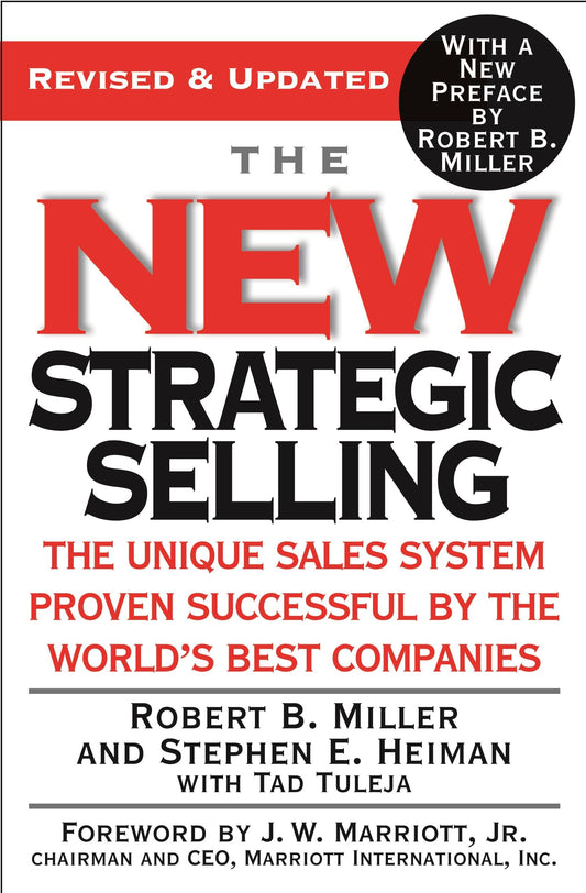 The New Strategic Selling: The Unique Sales System Proven Successful by the World's Best Companies The Happy Book Stack