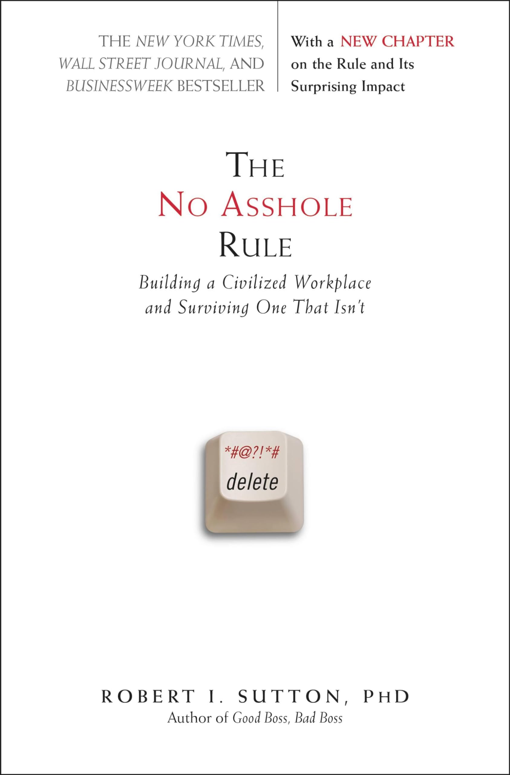 The No Asshole Rule: Building a Civilized Workplace and Surviving One That Isn't The Happy Book Stack