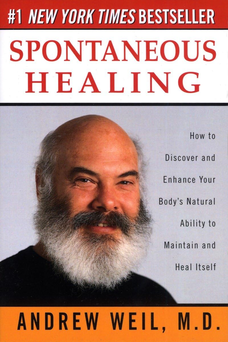 Spontaneous Healing: How to Discover and Enhance Your Body's Natural Ability to Maintain and Heal Itself The Happy Book Stack