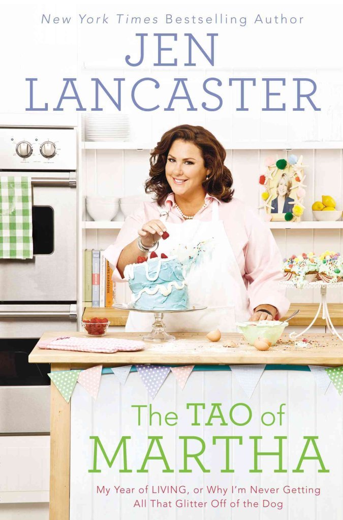 The Tao of Martha: My Year of LIVING; Or, Why I'm Never Getting All That Glitter Off of the Dog The Happy Book Stack